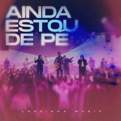 Ainda Estou De Pé (Ao Vivo) By Lagoinha Music, Samuel Mizrahy's cover