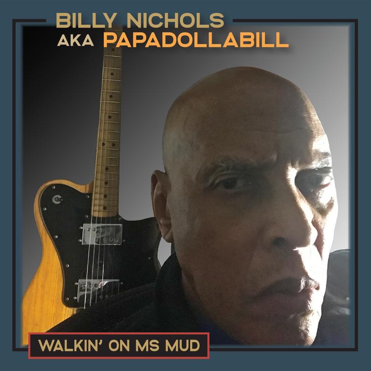 Billy Nichols aka Papadollabill's avatar image