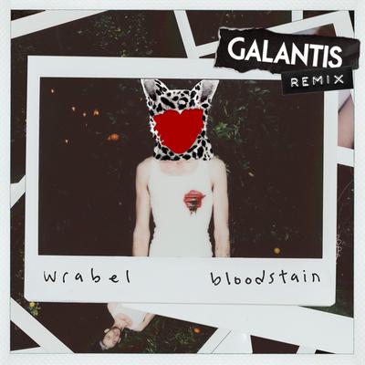 Bloodstain (Galantis Remix) By Wrabel's cover