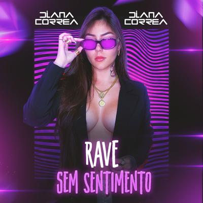 Rave Sem Sentimento By Diana Correa's cover