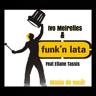 Ivo Meirelles & Funk N Lata's cover