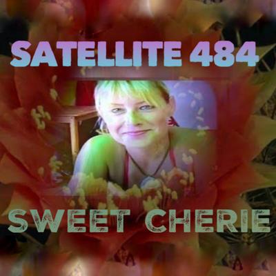 Sweet Cherie (2023 Remastered Version) By Satellite 484's cover