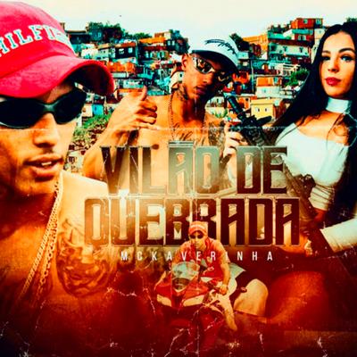 Vilão de Quebrada By Mc Kaverinha, Dj Biel Bolado's cover