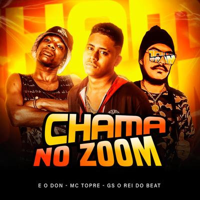 Chama no Zoom By Eo Don, GS O Rei do Beat, Mc Topre's cover