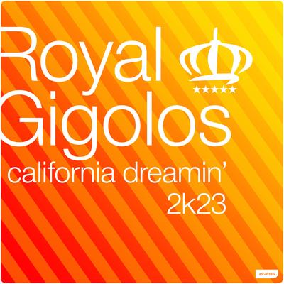 California Dreamin' 2k23 (Tek-House Extended Mix) By Royal Gigolos's cover