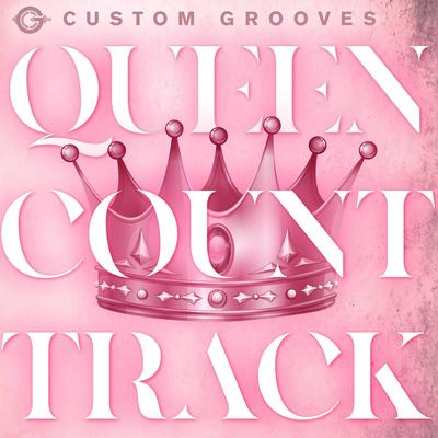 The Queen Count Track By Custom Grooves's cover