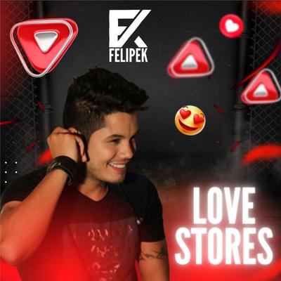 Love Stores By Felipe K's cover