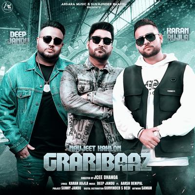 Graribaaz By Karan Aujla, Deep Jandu, Navjeet Kahlon, Aarsh Benipal's cover