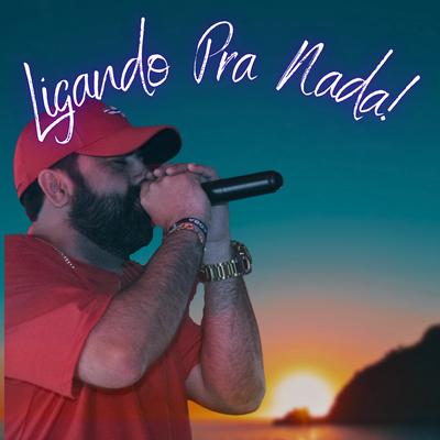 Ligando pra Nada By Deagá 62's cover