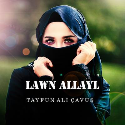 Lawn Allayl (Arabic Remix) By Tayfun Ali Çavuş's cover