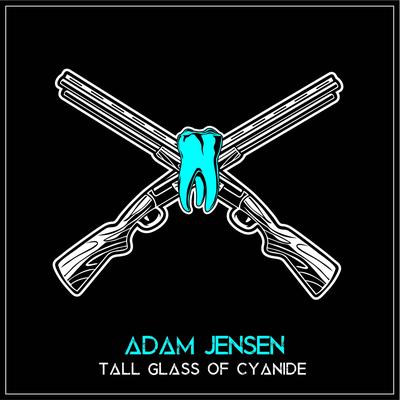 Tall Glass of Cyanide By Adam Jensen's cover