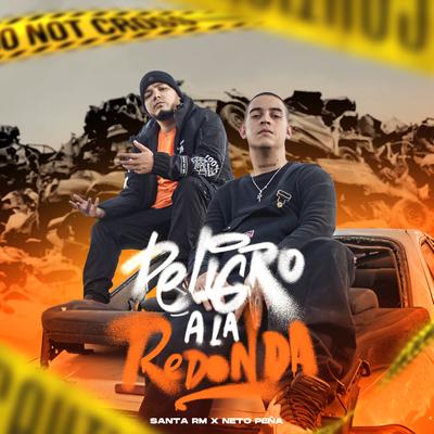 Peligro a la Redonda By Santa RM, Neto Peña's cover