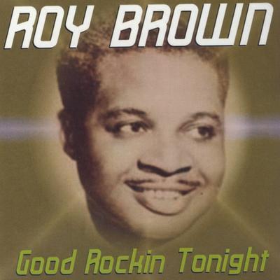 Good Rockin Tonight By Roy Brown's cover