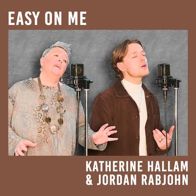 Easy on Me (Mother & Son Duet Version) By Katherine Hallam, Jordan Rabjohn's cover