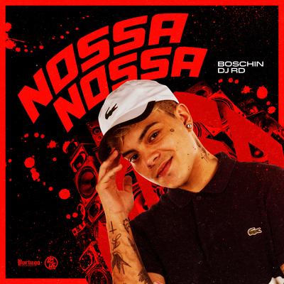 Nossa Nossa By Boschin, DJ RD's cover