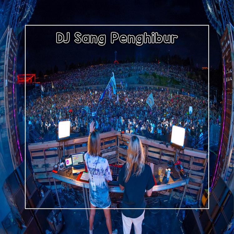 DJ Sang Penghibur's avatar image