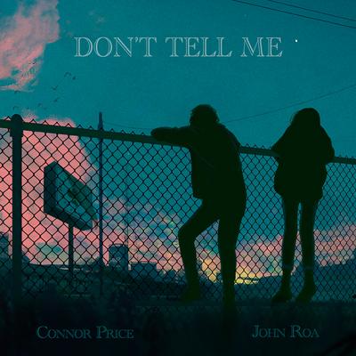 Don't Tell Me By Connor Price, John Roa's cover