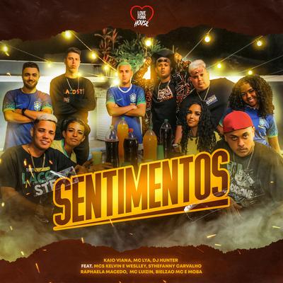 Sentimentos By MC Luizin, DJ Hunter, MC Lya, Kaio Viana, Raphaela Macedo, Bielzao MC, MCs Kelvin e Weslley, Sthefanny Carvalho, Moba's cover