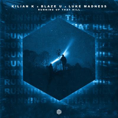 Running Up That Hill (Paul Kold Edit) By Kilian K, Blaze U, Paul Kold, Luke Madness's cover