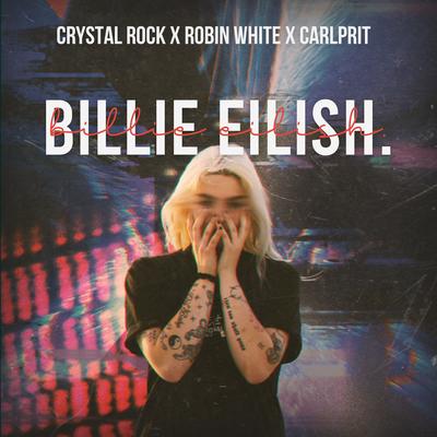 Billie Eilish. By Crystal Rock, Robin White, Carlprit's cover