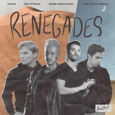 Renegades (feat. Dayce Williams) By Flakkë, Alex D'Rosso, Nordic Brave House, Dayce Williams's cover