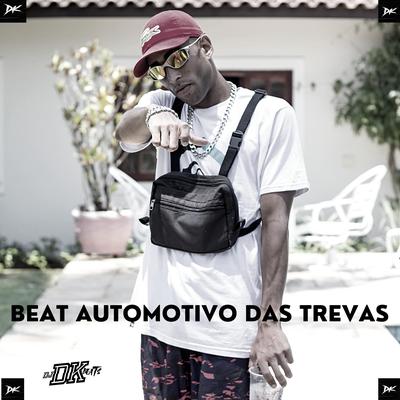 Beat Automotivo Das Trevas By DJ DK BEATS, MC MN, Mc G7's cover