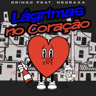 Lágrimas no Coração By Gringo, Negraxa prod, TrapFunk Original's cover