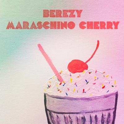 Maraschino Cherry By Berezy's cover