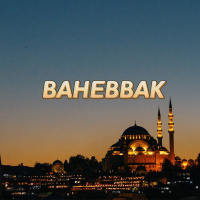 Bahebbak (Live)'s cover