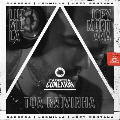 Tua Raivinha By Cabrera, Joey Montana, LUDMILLA's cover