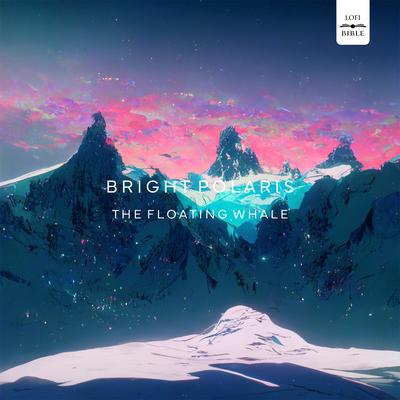 Bright Polaris By The Floating Whale's cover