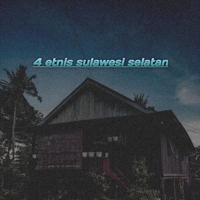 4 Etnis Sulawesi Selatan (Remix)'s cover