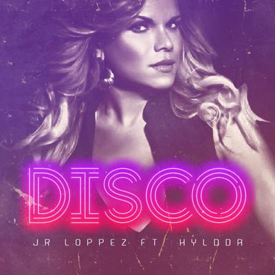 Disco (Radio Edit) By Jr Loppez, Hyldda's cover