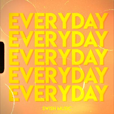 EVERYDAY (feat. Dau Dau) By Swish Music, Unamii, Ajok.ma, Dau Dau's cover