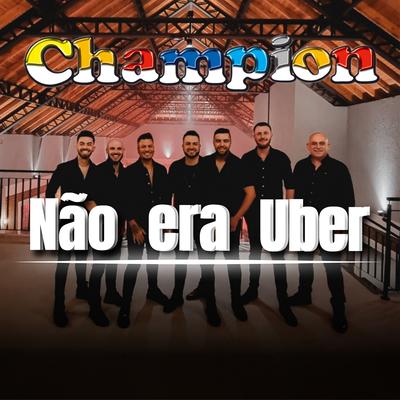Não Era Uber By Champion's cover