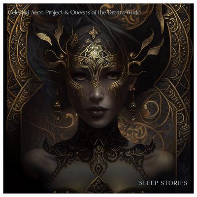 Sleep Story By Celestial Aeon Project, Queens of the Dream World's cover