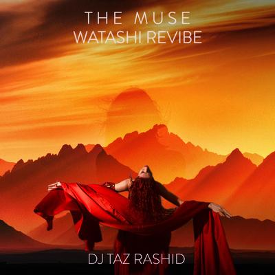 The Muse (ReVibe) (Watashi Remix) By DJ Taz Rashid, Watashi's cover