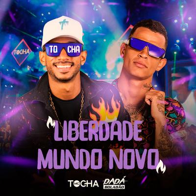 Liberdade / Mundo Novo By Mc Tocha, Dadá Boladão's cover