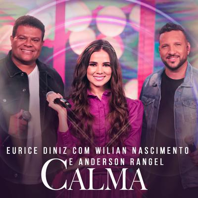 Calma (Ao Vivo) By Eurice Diniz, Anderson Rangel, Wilian Nascimento's cover
