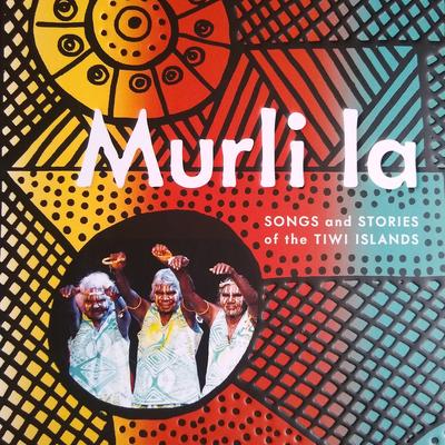 Murli La - Songs and Stories of the Tiwi Islands's cover