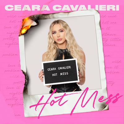 Hot Mess By Ceara Cavalieri's cover
