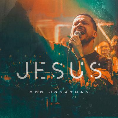 Jesus By Bob Jonathan's cover