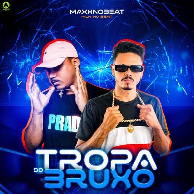 Tropa do Bruxo (feat. Triz & SMU) (feat. Triz & SMU) By MaxxNoBeat, Mlk no beat, Triz, SMU's cover