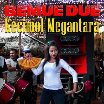 Bemue Due Kecimol Megantara's cover