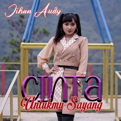 Cinta Untukmu Sayang By Jihan Audy's cover