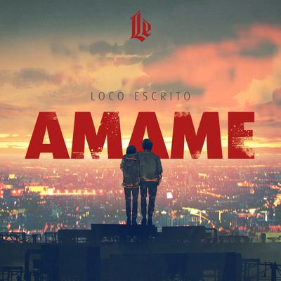 Ámame By Loco Escrito's cover