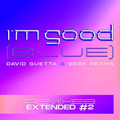 I'm Good (Blue) [Oliver Heldens Extended Remix] By Oliver Heldens, David Guetta, Bebe Rexha's cover