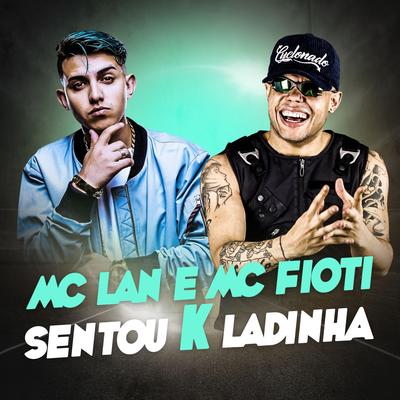 Sentou k ladinha By MC Lan, MC Fioti's cover