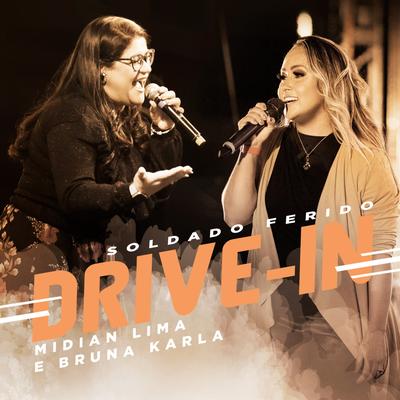 Soldado Ferido - Drive In By Midian Lima, Bruna Karla's cover