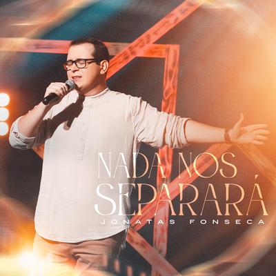 Nada nos Separará By Jônatas Fonseca's cover